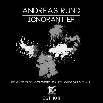 Ignorant EP by Andreas Rund