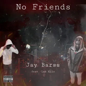 No Friends by Jay Barss