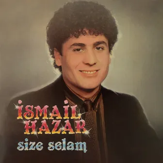 Size Selam by İsmail Hazar