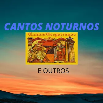 Cantos Noturnos E Outros by Cantos Gregorianos