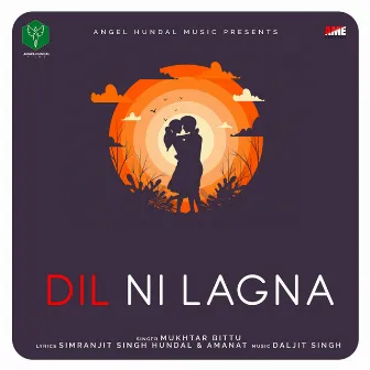 Dil Ni Lagna by Mukhtar Bittu