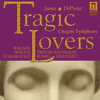 Wagner, R.: Tristan Und Isolde, Prelude / Berlioz, H.: Romeo Et Juliette, Love Scene / Tchaikovksy, P.I.: Romeo and Juliet by Oregon Symphony