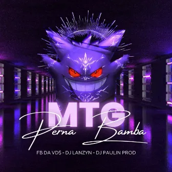 MTG TU VAI FICAR DE PERNA BAMBA by DJ FB DA VDS