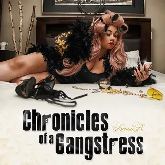 Chronicles Of A Gangstress by Bonnie B