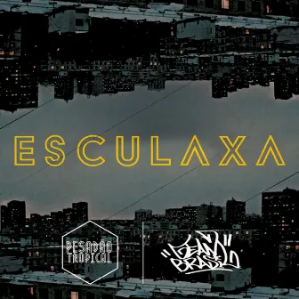 Esculaxa by Pesadão Tropical