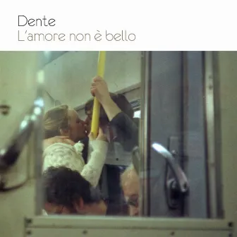 L'amore non è bello by Dente