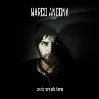 Quando resta solo il nome by Marco Ancona