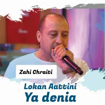 Lokan Aattini Ya Denia by Zahi Chraiti