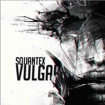 Vulgar by Squantex