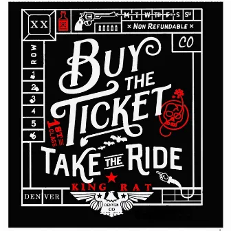 Buy the Ticket Take the Ride by King Rat