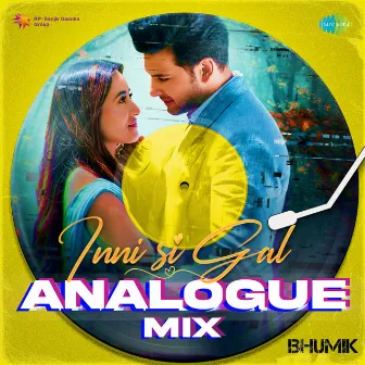 Inni Si Gal (Analogue Mix) - Single by Bhumik Raj