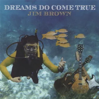 Dreams Do Come True by Jim Brown