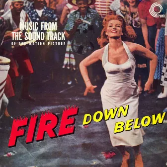 Fire Down Below (Original Motion Picture Soundtrack) by Ken Jones