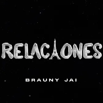 Relaciones by Brauny Jai