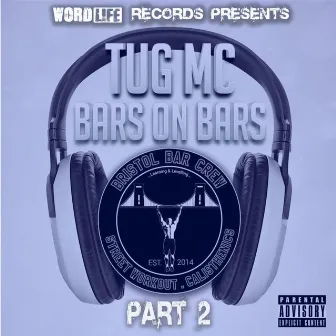 Bars on Bars, Pt. 2 by TUG MC