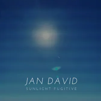 Sunlight Fugitive by Jan David