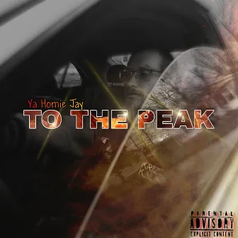 To The Peak by Ya Homie Jay