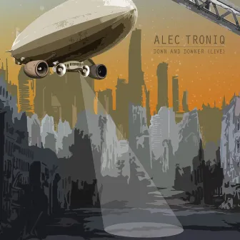 Down And Downer (Live) by Alec Troniq