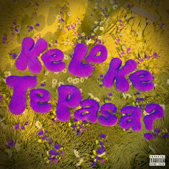 Ke Lo Ke Te Pasa? by 369$