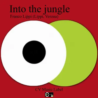 Into the Jungle - Single by Franco Lippi