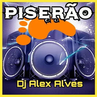 Piserão by Dj Alex Alves