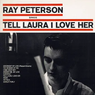 Ray Peterson Sings Tell Laura I Love Her by Ray Peterson