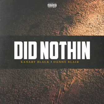 Did Nothin by Kanary Black