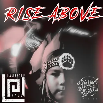 Rise Above by Lawrence Paul