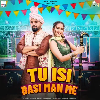 Tu Isi Basi Mann Me (feat. Nikku Sheoran & Bebo Das) by Nikku Sheoran