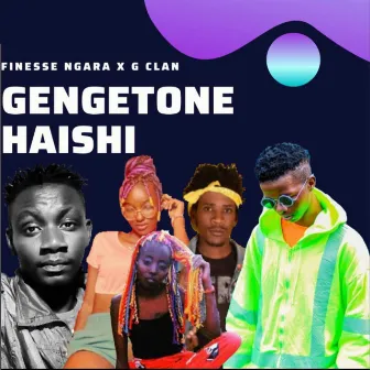 Gengetone Haishi by Finesse Ngara