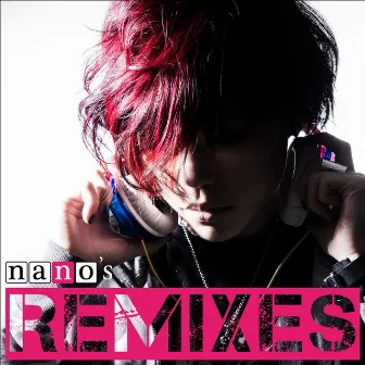 nano's REMIXES by NANO