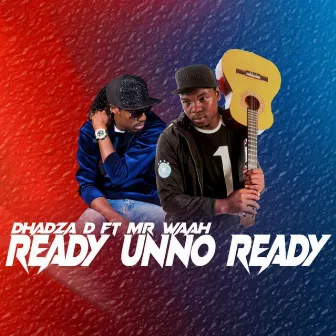 Ready Unno Ready by Dhadza D