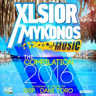 Xlsior Mykonos - The Compilation 2016 by GSP