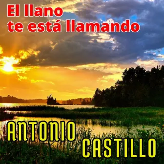 El Llano Te Está Llamando by Antonio Castillo