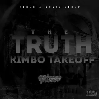 The Truth by Kimbo Takeoff