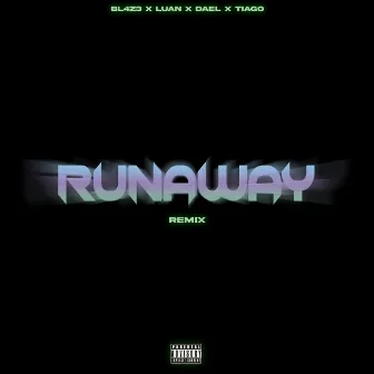 Runaway (Remix) by Bl4z3