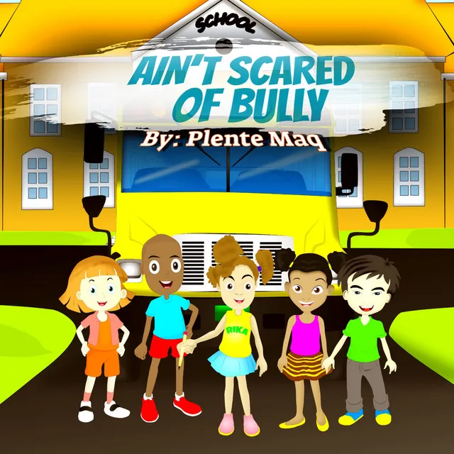 Ain't Scared Of Bully - Original