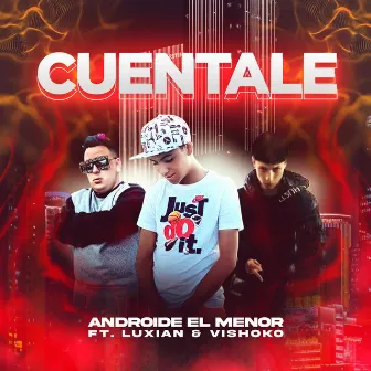 Cuentale by Androide El Menor