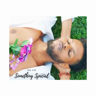 Something Special by ILL LIL