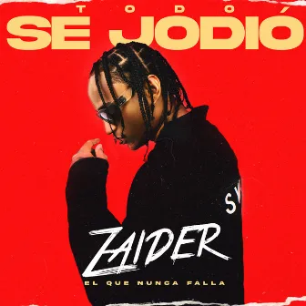 TODO SE JODIÓ by Zaider