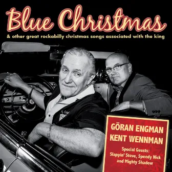 Blue Christmas & Other Great Rockabilly Christmas Songs Associated With the King by Kent Wennman