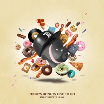 There's Donuts Else to Do by EMSHI