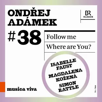 Ondřej Adámek: Follow Me & Where Are You? by Ondřej Adámek