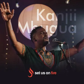 Set Us on Fire by Kanjii Mbugua