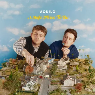 A Safe Place To Be by Aquilo