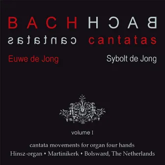 Bach Cantatas, Vol. 1: Cantata Movements for Organ Four Hands by Euwe De Jong