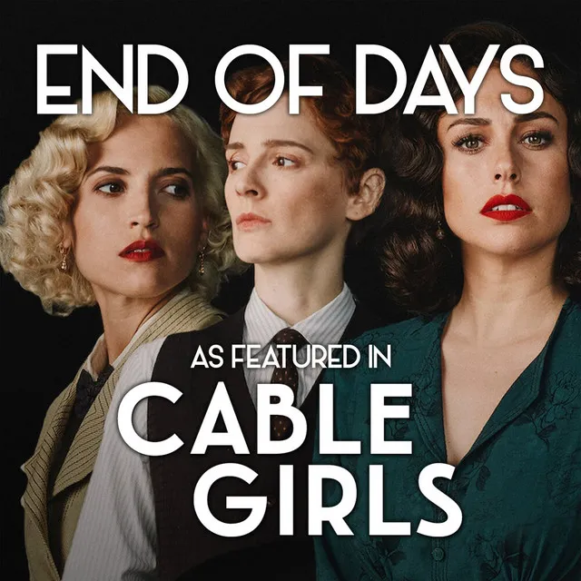 End of Days (As Featured In "Cable Girls") (Original TV Series Soundtrack)