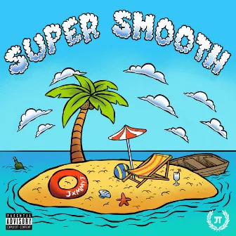 Super Smooth by Jxmmy T