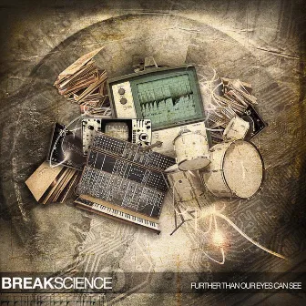 Further Than Our Eyes Can See by Break Science