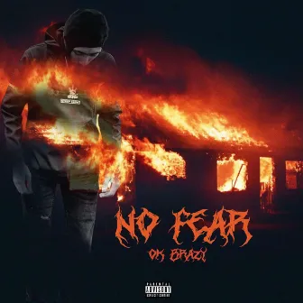 No Fear by OKBrazy